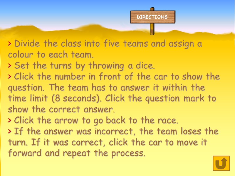 > Divide the class into five teams and assign a colour to each team.
